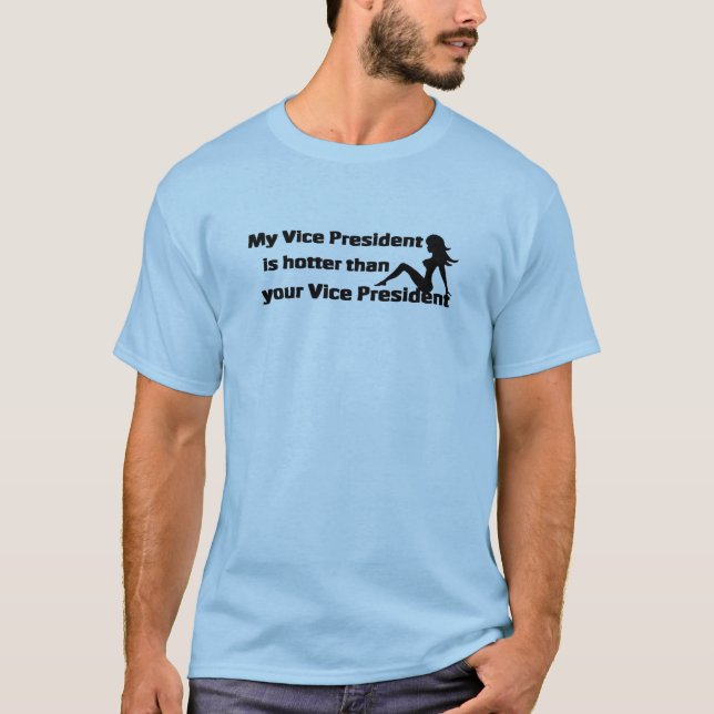 Mein Vizepräsident ist heißer…. T-Shirt (Vorderseite)