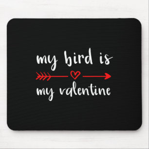 Mein Vogel ist mein Valentinsvogel Besitzer Valent Mousepad