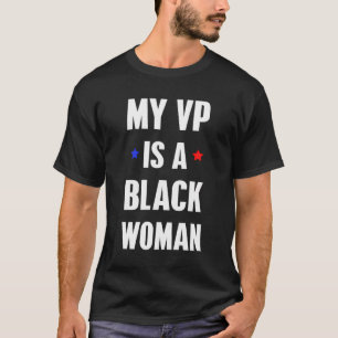Mein VP ist eine schwarze Frau Vizepräsidentin 202 T-Shirt