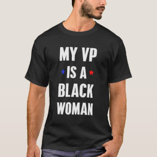 Mein VP ist eine schwarze Frau Vizepräsidentin 202 T-Shirt