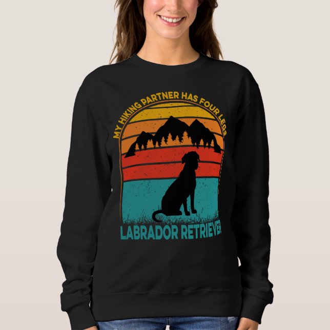 Mein Wanderpartner hat vier Legen Labradorretrieve Sweatshirt (Vorderseite)