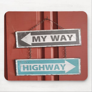 Mein Weg oder die Autobahn Schild Stur Mousepad