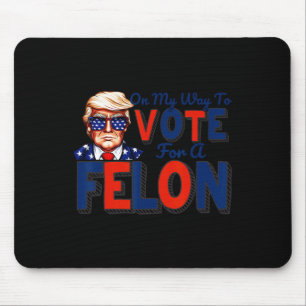 Mein Weg, um für ein felonfreies Zitat Präsident 2 Mousepad
