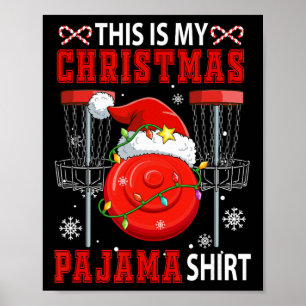 Mein Weihnachts-Pyjama-Shirt Disc-Golf-Ausrüstung  Poster
