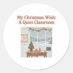 Mein Weihnachtswunsch: Ein ruhiges Klassenzimmer-A Runder Aufkleber