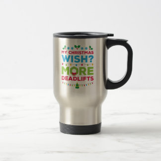 Mein Weihnachtswunsch mehr Deadlift Reise-Tasse Reisebecher