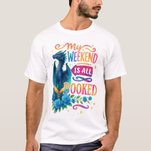 Mein Wochenende ist alles gebucht Buchleser T-Shirt
