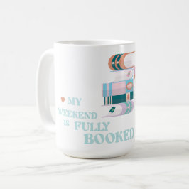 mein Wochenende ist ausgebucht Kaffeetasse