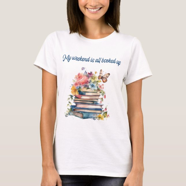 Mein Wochenende ist komplett reserviert T-Shirt (Vorderseite)