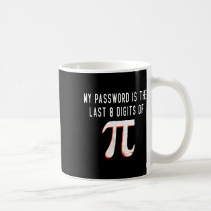 Mein Wort ist die letzten 8 Ziffern des PiMathemat Kaffeetasse