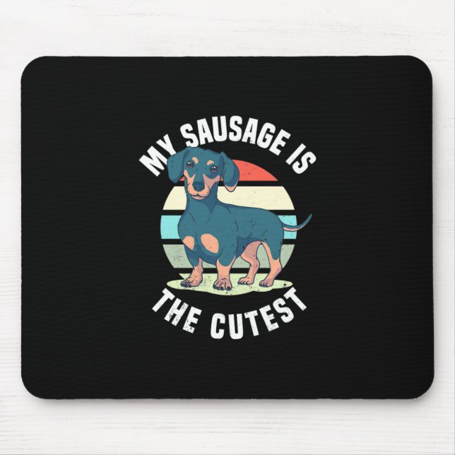 Mein Wursthund ist der Niedlichste Mousepad (Vorne)