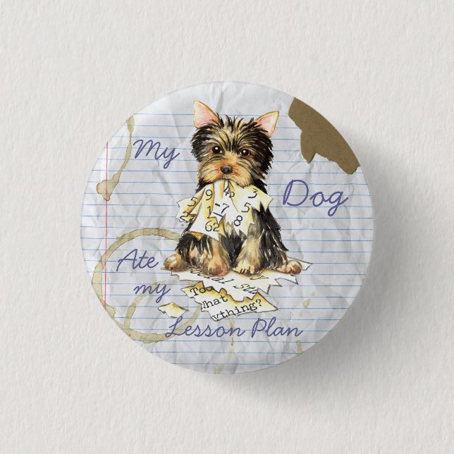 Mein Yorkie aß meinen Unterrichtsplan Button (Vorderseite)