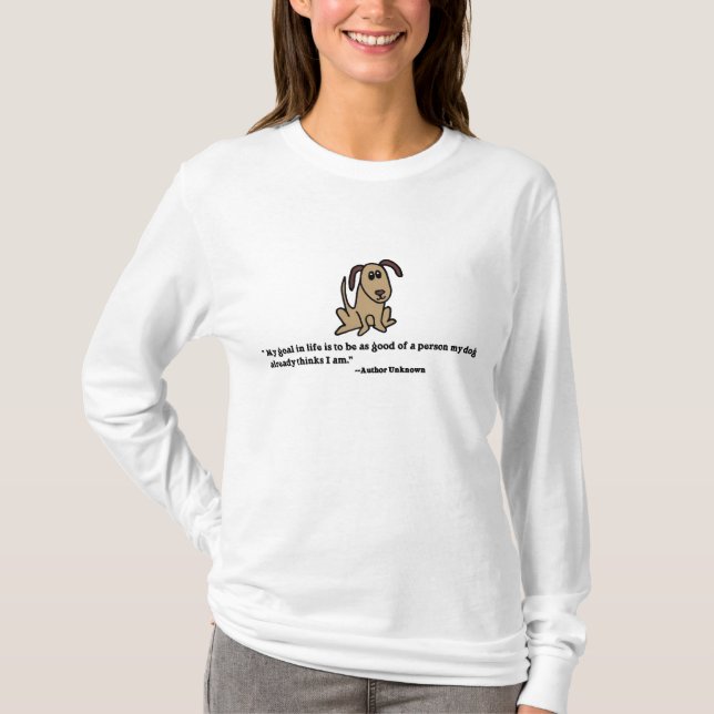 Mein Ziel im Leben ist zu sein…. T-Shirt (Vorderseite)