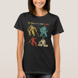 Mein Ziel ist es, dein Bestes Torhüter Hockey Me z T-Shirt
