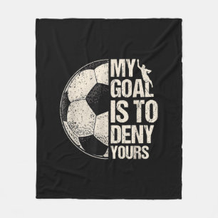 Mein Ziel ist es, deine Fußball Goalie zu leugnen, Fleecedecke