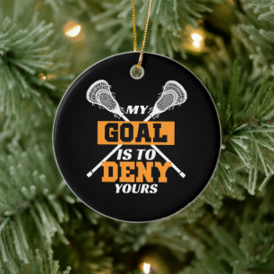 Mein Ziel ist es, deinen Lacrosse zu leugnen Keramik Ornament