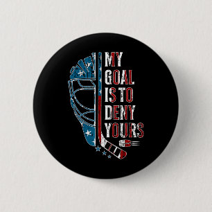 Mein Ziel ist es, deins lustig Torwart Eishockey Button