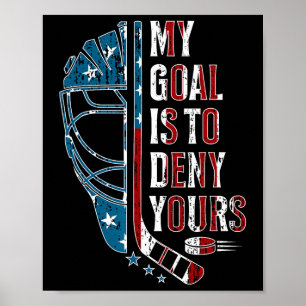 Mein Ziel ist es, deins lustiger Torwart Eishockey Poster
