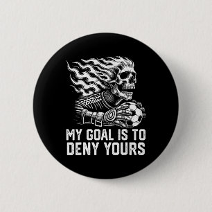 Mein Ziel ist es, deins zu vereiteln Fußball-Torwa Button