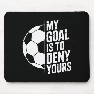 Mein Ziel Ist Es, Deins Zu Verhindern Fußball Bege Mousepad