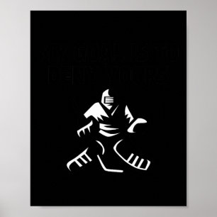 Mein Ziel ist es, dir die lustige Eishockey Goalie Poster