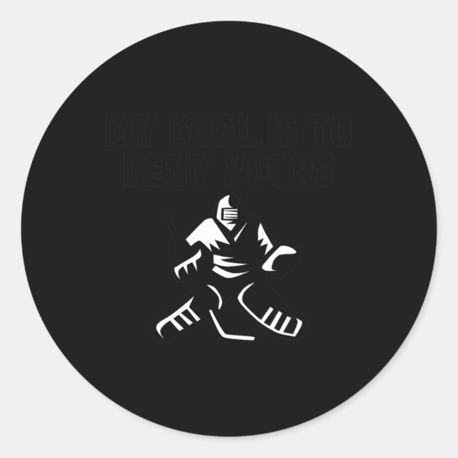 Mein Ziel ist es, dir die lustige Eishockey Goalie Runder Aufkleber (Vorderseite)