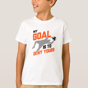 Mein Ziel ist es, dir Fußball-Goalie zu verweiger T-Shirt