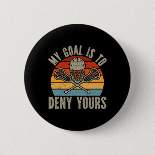 Mein Ziel ist es, dir Lacrosse Goalie Lacrosse zu Button