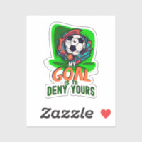 Mein Ziel ist es, euch zu leugnen, Fußball Goalie 
