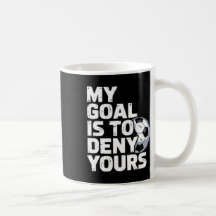 Mein Ziel ist es, Ihres Fußball zu verneinen _3 Kaffeetasse