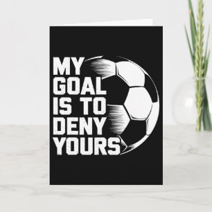 Mein Ziel ist es, Ihres Fußball zu verweigern _1 Karte