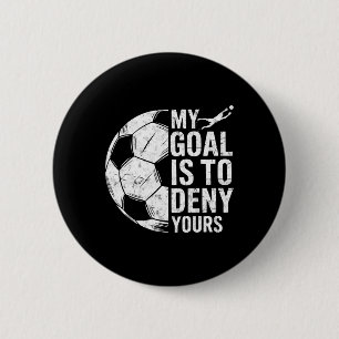 Mein Ziel ist es, Ihres Fußballtorwart Torhüter zu Button