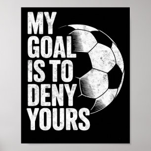 Mein Ziel ist es, Ihres Fußballtorwart Torhüter zu Poster