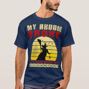 Mein Zimmer brach ab, sodass ich Buchhalter wurde T-Shirt