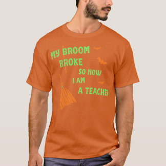 Mein Zimmer brach so, dass ich jetzt Lehrerin Funn T-Shirt
