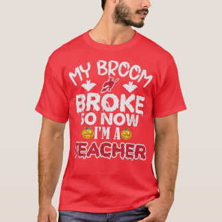 Mein Zimmer brach so, jetzt bin ich ein Teacher Ha T-Shirt