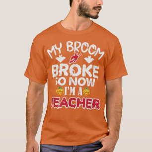 Mein Zimmer brach so, jetzt bin ich ein Teacher Ha T-Shirt