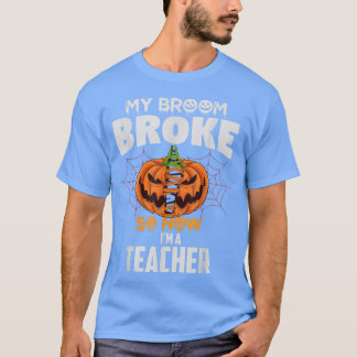 Mein Zimmer brach so, jetzt bin ich ein Teacher Ha T-Shirt