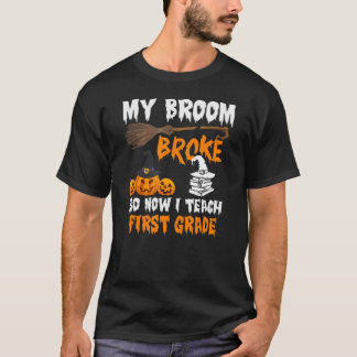 Mein Zimmer brach so, jetzt lehre ich 1. Klasse T-Shirt