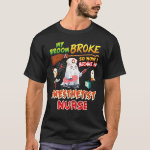 Mein Zimmer brach, sodass ich Anästhesist Nurse Ha T-Shirt