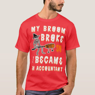 Mein Zimmer brach, sodass ich Buchhalter wurde 46 T-Shirt