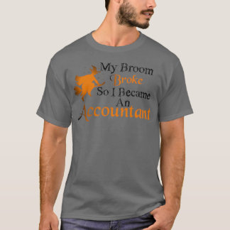 Mein Zimmer brach, sodass ich Buchhalter wurde T-Shirt