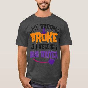 Mein Zimmer brach, sodass ich ein Busfahrer wurde, T-Shirt