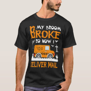 Mein Zimmer Broke, so jetzt, ich liefern Mail Carr T-Shirt