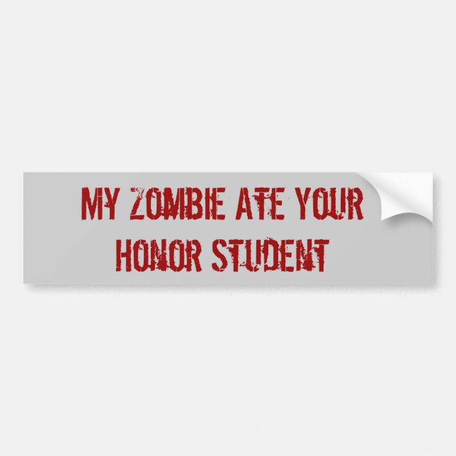 Mein Zombie aß Ihren Ehrenstudenten Autoaufkleber (Vorne)