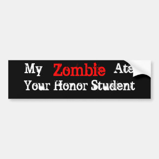 Mein Zombie aß Ihren Ehrenstudenten-Autoaufkleber Autoaufkleber