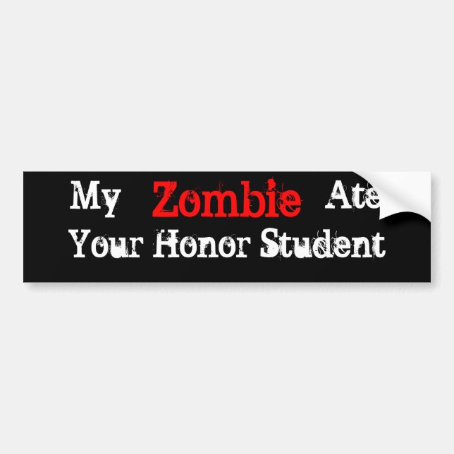 Mein Zombie aß Ihren Ehrenstudenten-Autoaufkleber Autoaufkleber (Vorne)