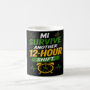 Meine 12-Stunden-Schicht überleben - Benutzerdefin Kaffeetasse