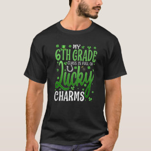 Meine 6. Klasse ist voll von glücklichen Charms St T-Shirt