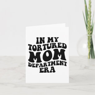 Meine Abteilung für gefolterte Mama Erra Funny Mth Karte